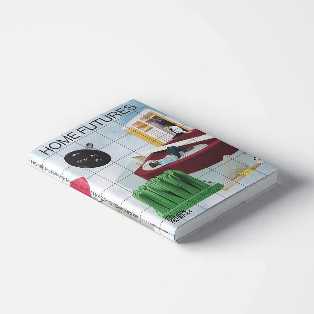 Home Futures: Living in Yesterdays Tomorrow